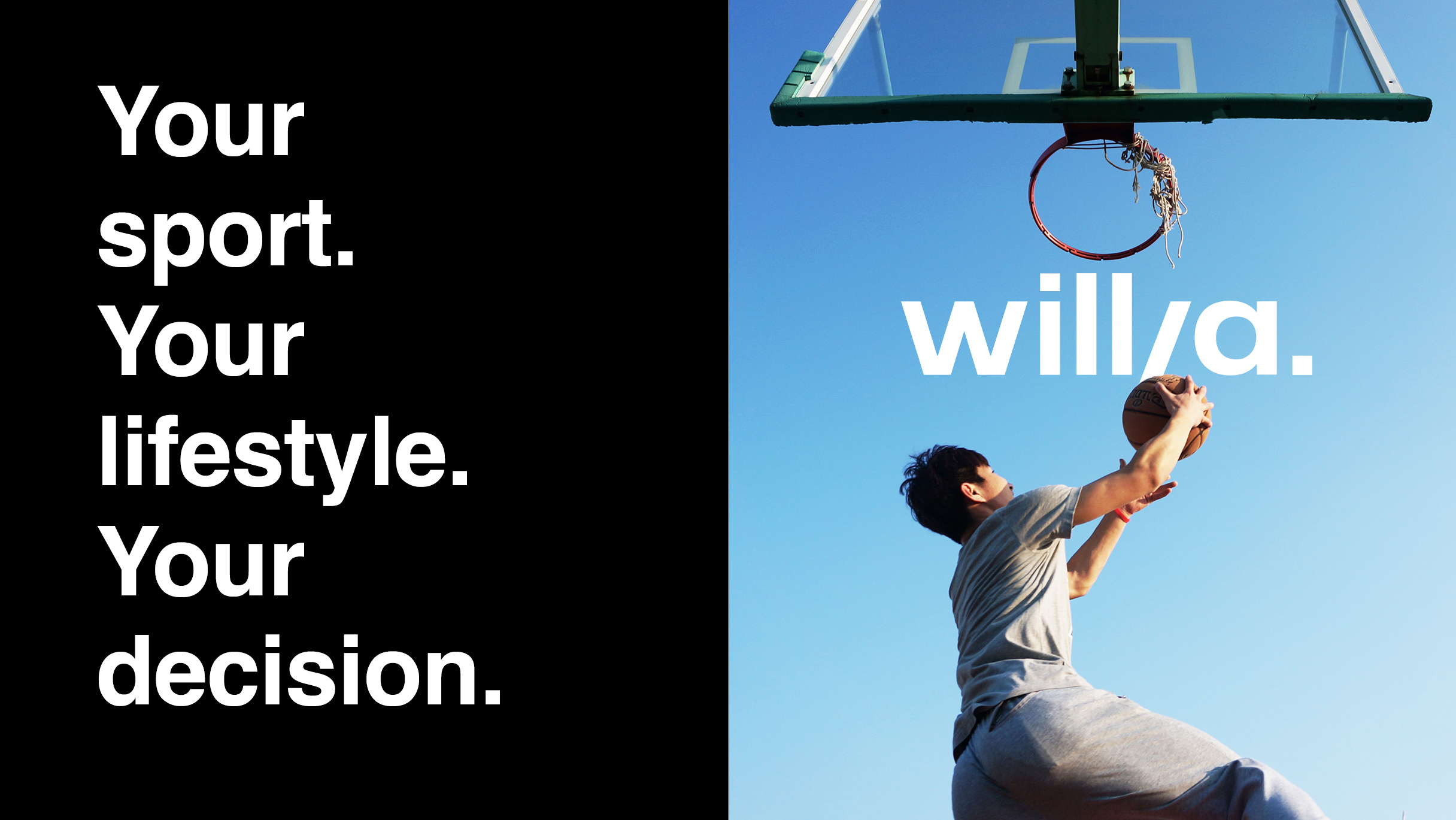 Zweigeteiltes Bild, links: weiße Schrift "Your sport. Your lifestyle. Your decision", rechts: Basketball-Spieler und willya Logo